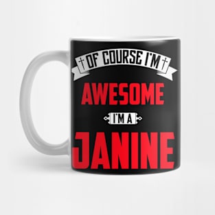 Of Course I'm Awesome, I'm A Janine,Middle Name, Birthday, Family Name, Surname Mug